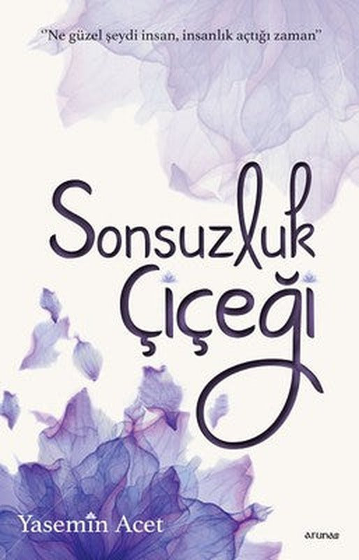 Sonsuzluk Çiçeği | Arunas Yayıncılık