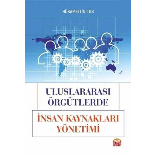 Uluslararası Örgütlerde İnsan Kaynakları Yönetimi | Nobel Bilimsel Eserler (Ciltsiz)