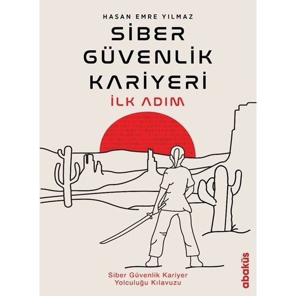 Siber Güvenlik Kariyeri İlk Adım | Abaküs Kitap (İnce Kapak)