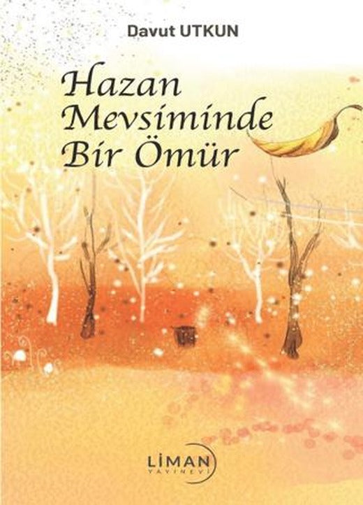 Hazan Mevsiminde Bir Ömür | Liman Yayınevi (Ciltsiz)