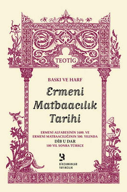 Baskı ve Harf Ermeni Matbaacılık Tarihi | Birzamanlar Yayıncılık