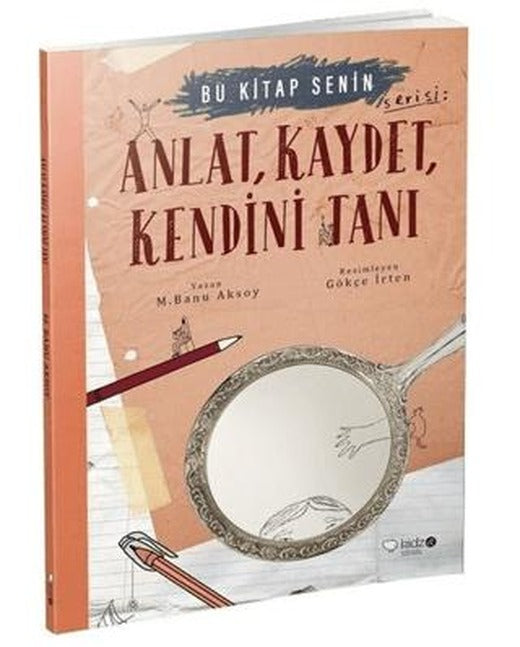 Anlat, Kaydet, Kendini Tanı | Redhouse Kidz Yayınları (Ciltsiz)