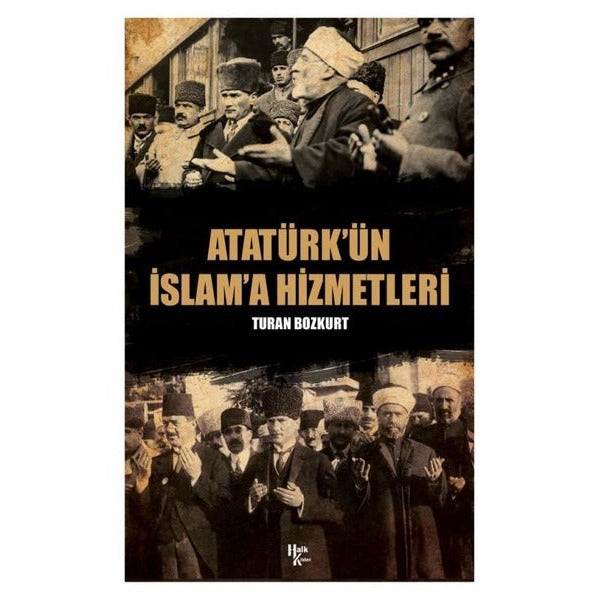 Atatürk'ün İslam'a Hizmetleri | Halk Kitabevi