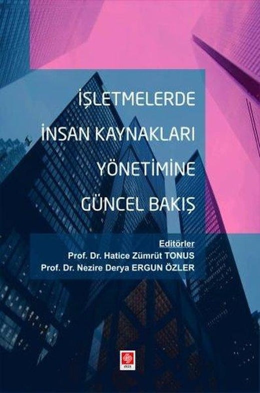 İşletmelerde İnsan Kaynakları Yönetimine Güncel Bakış | Ekin Basım Yayın (İnce Kapak)