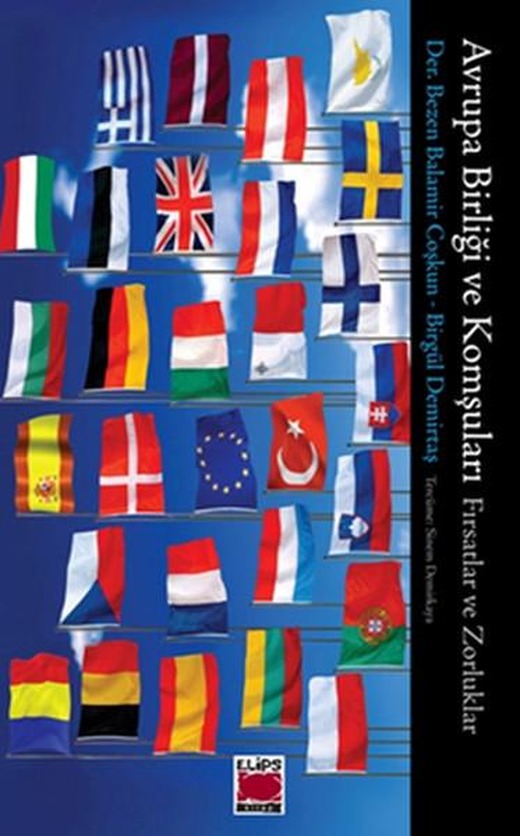 Avrupa Birliği ve Komşuları Fırsatlar ve Zorluklar | Elips Kitapları - Araştırma - İnceleme Dizisi (İnce Kapak)
