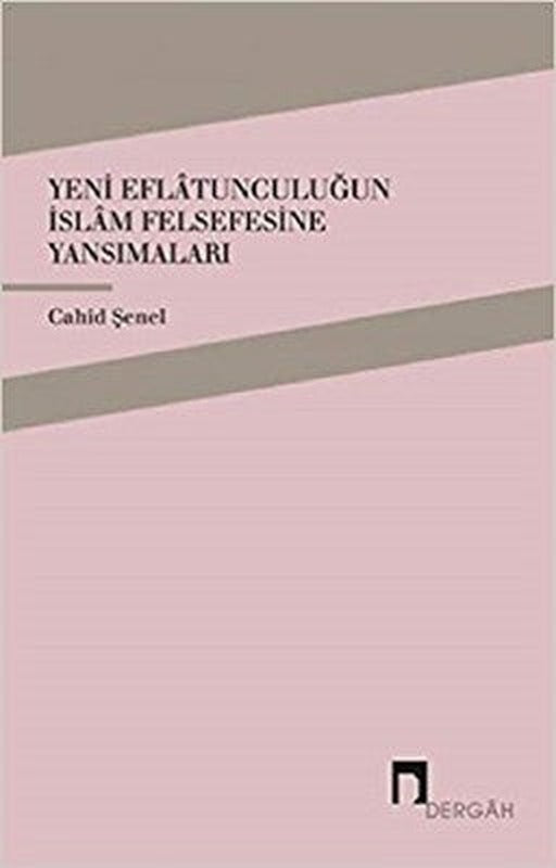 Yeni Eflatunculuğun İslam Felsefesine Yansımaları | Dergah Yayınları