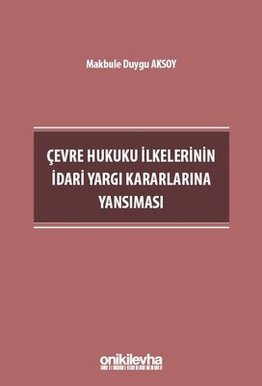 Çevre Hukuku İlkelerinin İdari Yargı Kararlarına Yansıması | On İki Levha Yayıncılık (İnce Kapak)