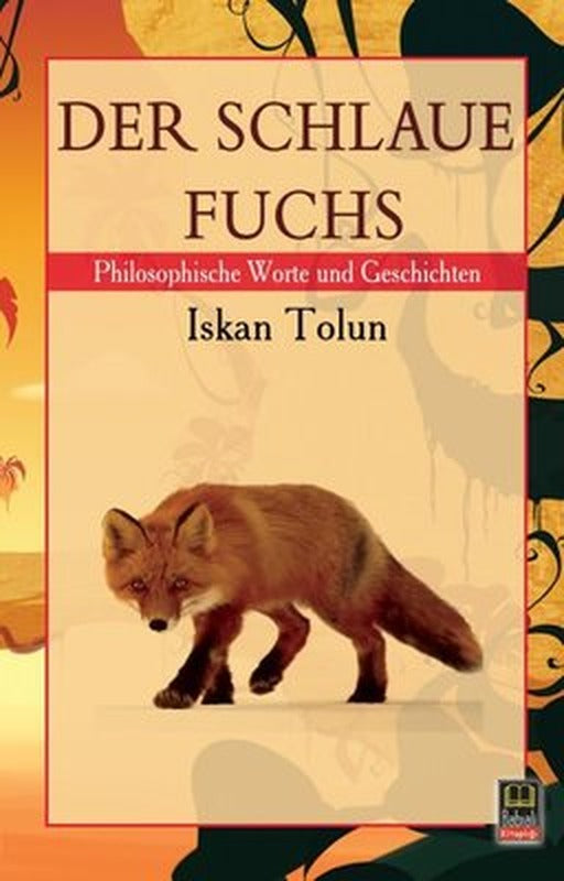 Der Schlaue Fuchs - Philosophische Worte und Geschichten | Babıali Kitaplığı (İnce Kapak)