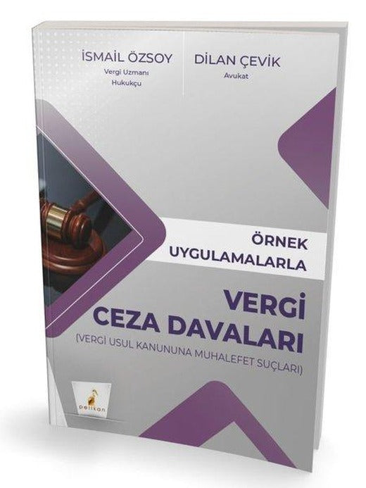 Örnek Uygulamalarla Vergi Ceza Davaları (Vergi Uuül Kanununa Muhalefet Suçları) | Pelikan Yayınları (İnce Kapak)