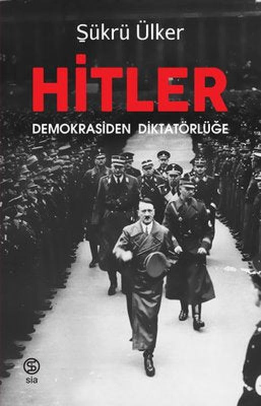Hitler-Demokrasiden Diktatörlüğe | Sia