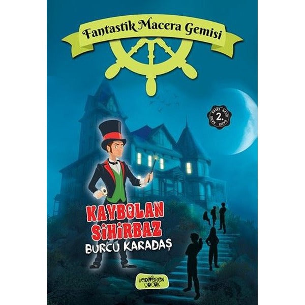 Kaybolan Sihirbaz - Fantastik Macera Gemisi | Yediveren Çocuk (Ciltli)