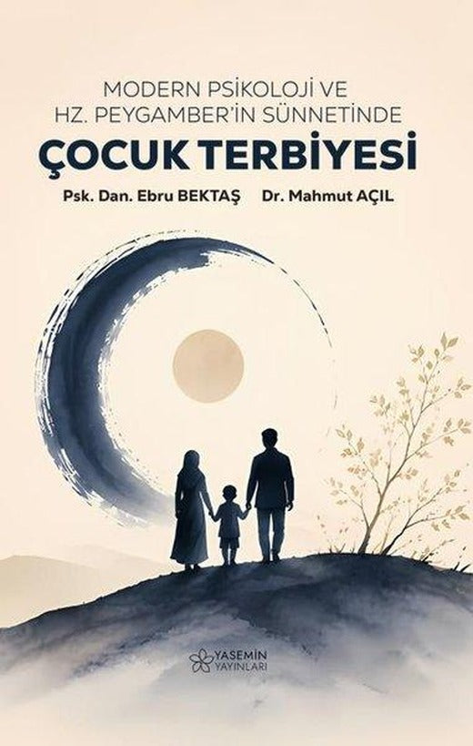 Modern Psikoloji ve Hz.Peygamber'in Sünnetinde Çocuk Terbiyesi | Yasemin Yayınları (İnce Kapak)