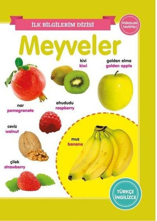 Meyveler - İlk Bilgilerim Dizisi | 0-6 Yaş Yayınları (Ciltli)