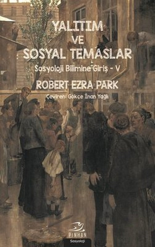 Yalıtım ve Sosyal Temaslar-Sosyoloji Bilimine Giriş 5 | Pinhan Yayıncılık