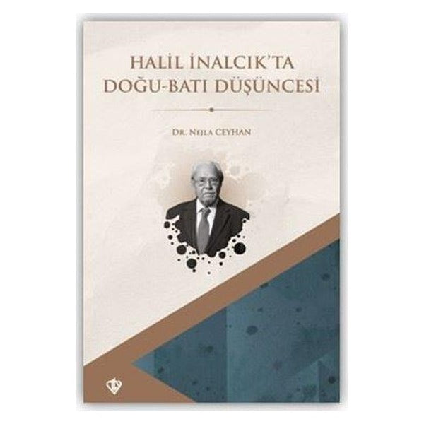 Halil İnalcık'ta Doğu Batı Düşüncesi | Türkiye Diyanet Vakfı Yayınları (İnce Kapak )