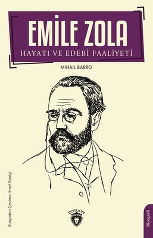 Emile Zola: Hayatı ve Edebi Faaliyeti | Dorlion Yayınevi