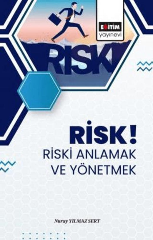 Risk! Riski Anlamak ve Yönetmek | Eğitim Yayınevi - Bilimsel Eserler (Ciltsiz)