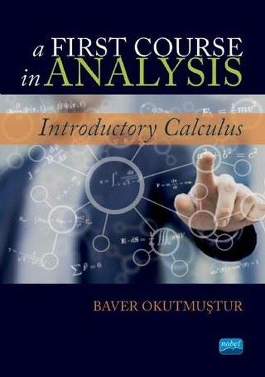 A Fırst Course in Analysis-Introductory Calculus | Nobel Akademik Yayıncılık (İnce Kapak)