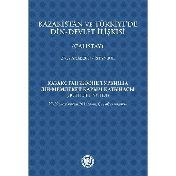 Kazakistan ve Türkiye’de Din - Devlet İlişkisi (Çalıştay) | Marmara Üniversitesi İlahiyat Fakültesi Vakfı (Ciltsiz)