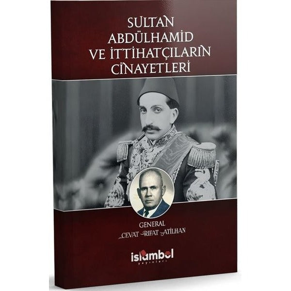 Sultan Abdülhamid ve İttihatçıların Cinayetleri | İslambol Yayınları (İnce Kapak)