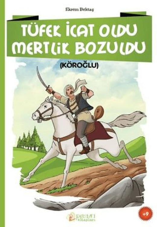 Tüfek İcat Oldu Mertlik Bozuldu (Köroğlu) | Parıltı Yayınları (Ciltsiz)