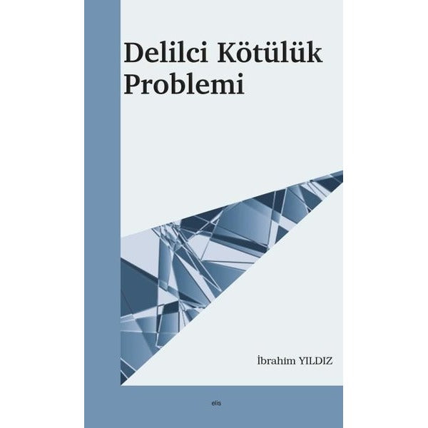 Delilci Kötülük Problemi | Elis Yayınları (Ciltsiz)