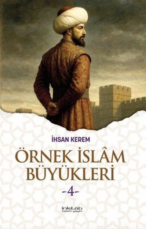 Örnek İslam Büyükleri 4 | İnkılab Yayınları (İnce Kapak)