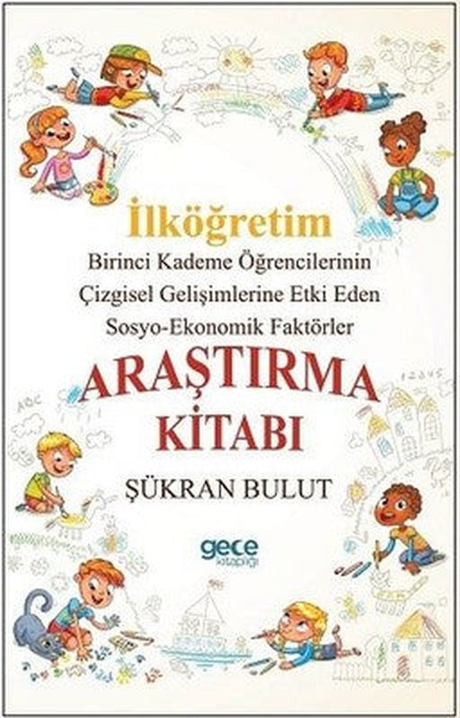 İlköğretim Birinci Kademe Öğrencilerinin Çizgisel Gelişimlerine Etki Eden Sosyo Ekonomik Faktörler | Gece Kitaplığı