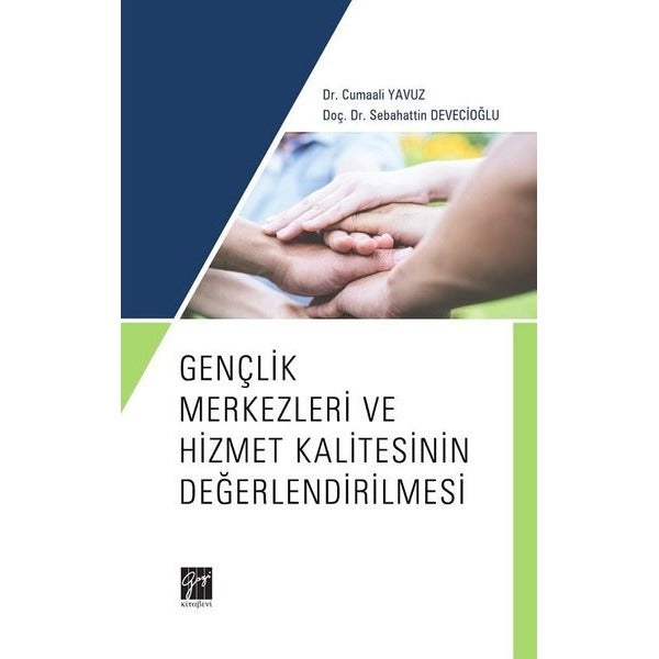Gençlik Merkezleri ve Hizmet Kalitesinin Değerlendirilmesi | Gazi Kitabevi (İnce Kapak)
