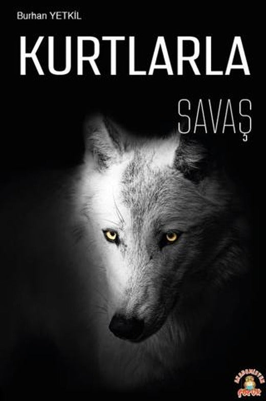 Kurtlarla Savaş | Akademisyen Kitabevi (Ciltsiz)