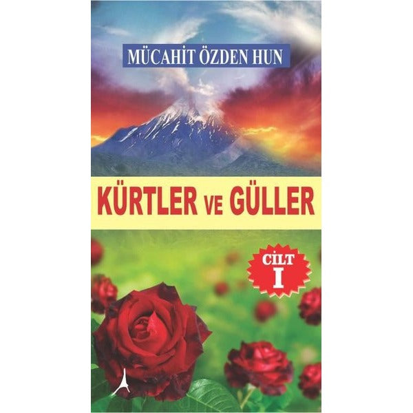Kürtler ve Güller - Cilt 1 | Alter Yayınları