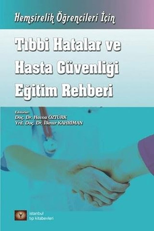 Tıbbi Hatalar ve Hasta Güvenliği Eğitim Rehberi | İstanbul Tıp Kitabevi (Ciltsiz)