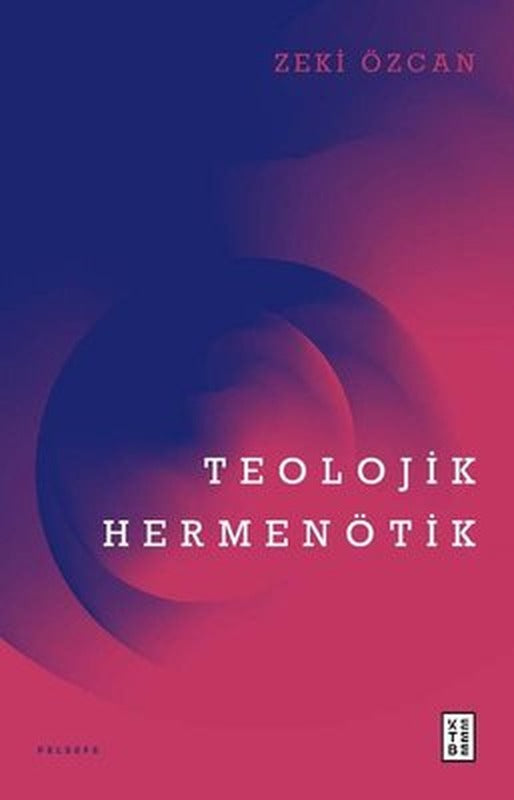 Teolojik Hermenötik | Ketebe Yayınları
