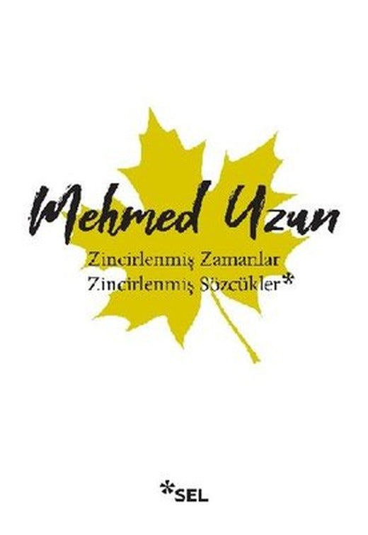 Zincirlenmiş Zamanlar - Zincirlenmiş Sözcükler | Sel Yayıncılık