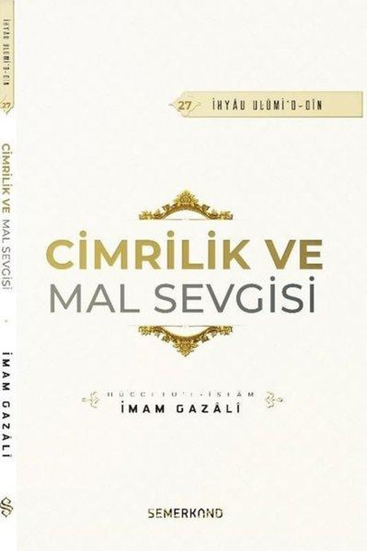 Cimrilik ve Mal Sevgisi - İhyau Ulumi'd - Din | Semerkand Yayınları (İnce Kapak)