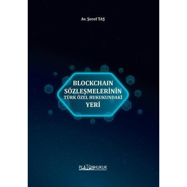 Blockchain Sözleşmelerinin Türk Özel Hukukundaki Yeri