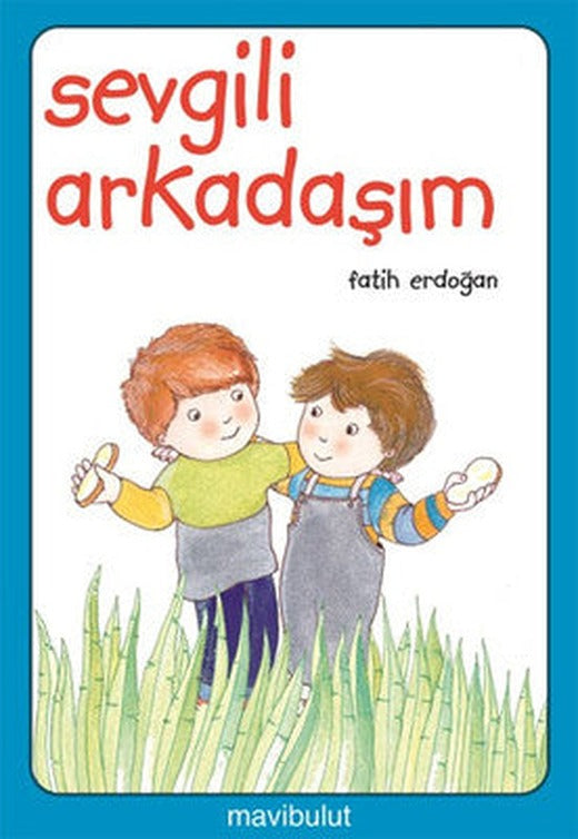 Sevgili Arkadaşım | Mavi Bulut Yayıncılık
