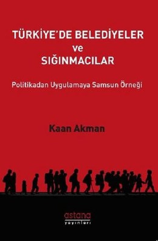 Türkiye'de Belediyeler ve Sığınmacılar | Astana Yayınları
