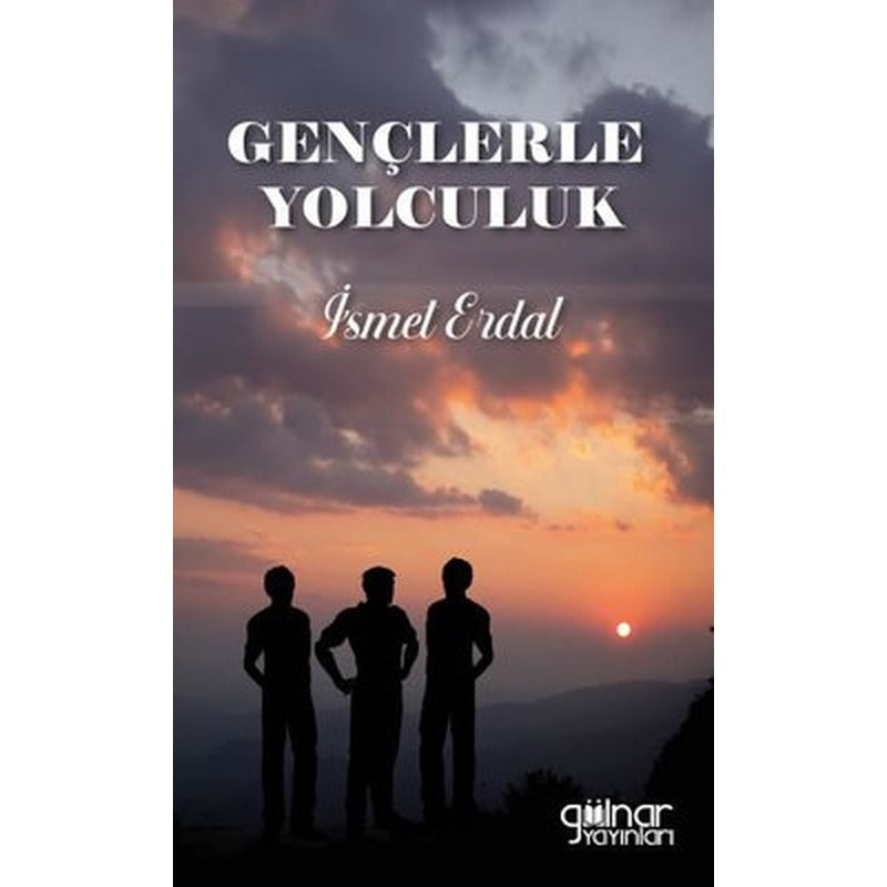 Gençlerle Yolculuk | Gülnar Yayınları