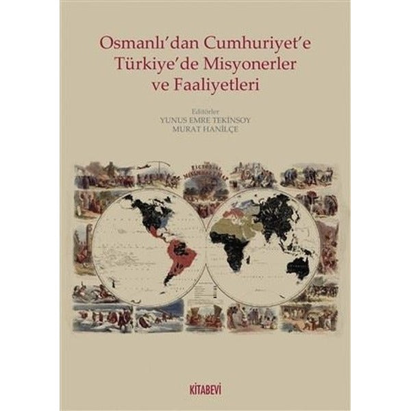 Osmanlı’dan Cumhuriyete Türkiye’de Misyonerler ve Faaliyetleri | Kitabevi Yayınları (Ciltsiz)