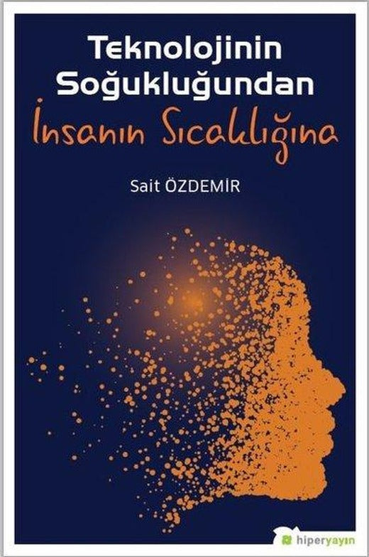Teknolojinin Soğukluğundan İnsanın Sıcaklığına | Hiperlink (İnce Kapak)