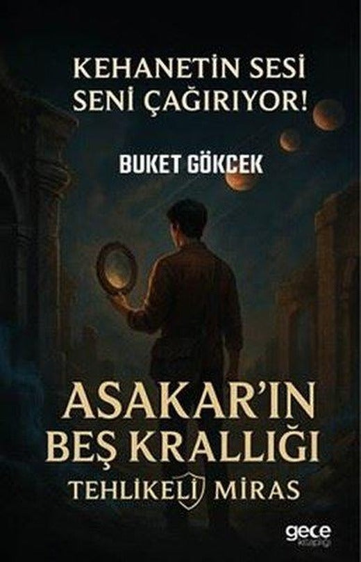 Asakar'ın Beş Krallığı Tehlikeli Miras - Kehanetin Sesi Seni Çağırıyor! | Gece Kitaplığı (İnce Kapak)