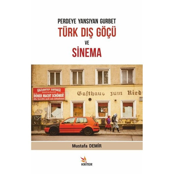 Perdeye Yansıyan GurbetTürk Dış Göçü ve Sinema | Kriter (İnce Kapak)