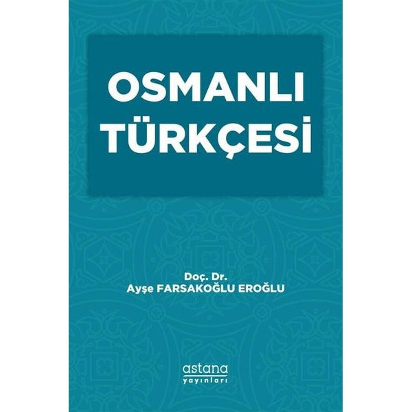 Osmanlı Türkçesi | Astana Yayınları (İnce Kapak)