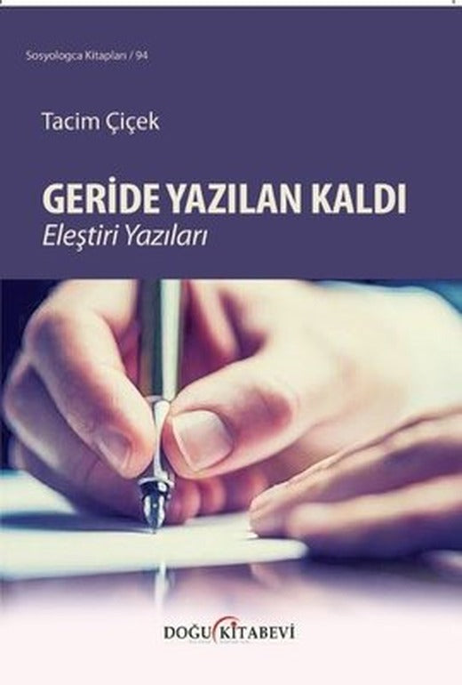 Geride Yazılan Kaldı-Eleştiri Yazıları | Doğu Kitabevi
