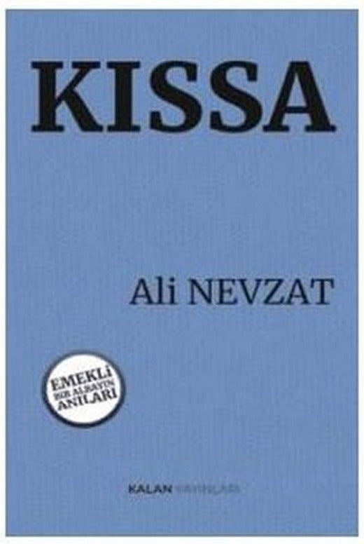 Kıssa - Emekli Bir Albayın Anıları | Kalan Yayınları (İnce Kapak)