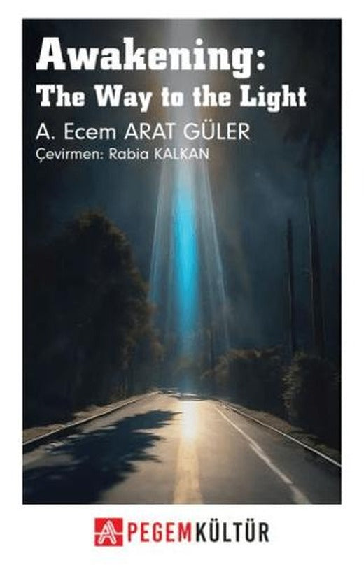 Awakening: The Way to the Light | Pegem Akademi Yayıncılık (Ciltsiz)