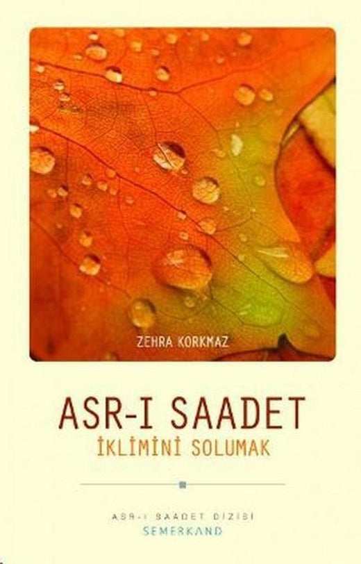 Asr-ı Saadet İklimini Solumak | Semerkand Yayınları (İnce Kapak)
