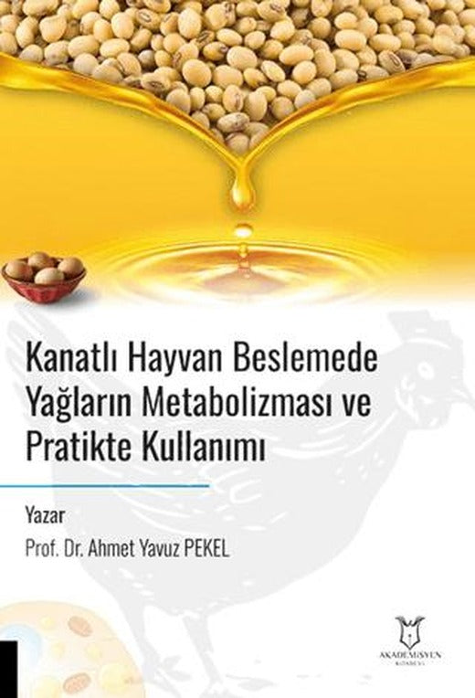 Kanatlı Hayvan Beslemede Yağların Metabolizması ve Pratikte Kullanımı