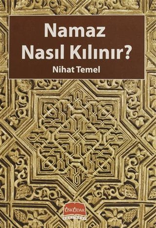Namaz Nasıl Kılınır? | Üsküdar Yayınevi (Ciltsiz)
